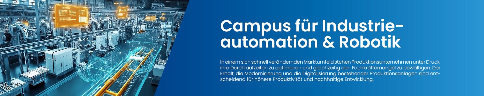Entdecke unsere Campus-Standorte für Industrieautomation und Robotik